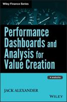 Performance Dashboards and Analysis for Value Creation (Wiley Finance) 0470047976 Book Cover