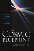 The Cosmic Blueprint: New Discoveries in Nature's Creative Ability to Order the Universe 0671602330 Book Cover