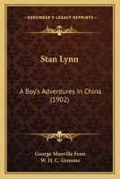 Stan Lynn: A Boy's Adventures In China 1518655424 Book Cover