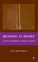 Reading as Belief: Language Writing, Poetics, Faith 0230619428 Book Cover