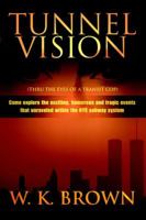 Tunnel Vision: (Thru the Eyes of a Transit Cop) 059535050X Book Cover