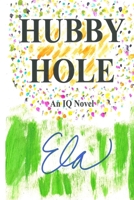 Hubby Hole: An IQ Novel 1542637678 Book Cover