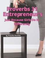 Proverbs 31 Entrepreneur Toolkit: Just Because Girls Do It A Little Differently B08WZH54H6 Book Cover