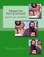 Piano Mix Film & Dance: Spartiti Per Pianoforte 1533626960 Book Cover