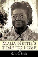 Mama Nettie's Time to Love 160957379X Book Cover