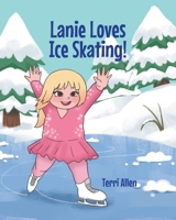 Lanie Loves Ice Skating! B0H4S2TLTN Book Cover