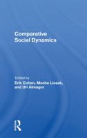 Comparative Social Dynamics: Essays In Honor Of S. N. Eisenstadt 0367164760 Book Cover