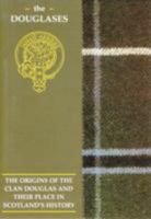 The Douglas: The Origins of the Clan Douglas and Their Place in History 1852170662 Book Cover