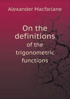 On the Definitions of the Trigonometric Functions 1340592045 Book Cover