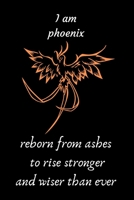 I Am Phoenix Reborn From Ashes To Rise Stronger And Wiser Than Ever,: 6x9 Journal 110 Lined Paper Diary Notebook To write In For Girls B083XT18TH Book Cover