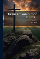 Historical Drama, Entitled in the Pit and Out of the Pit 1172140006 Book Cover