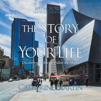 The Story Of Your Life: Discovering A Heart To Follow The Master 0997932783 Book Cover