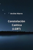 Constelación Caótica (LGBT) (Spanish Edition) B0CN4W7Z7Q Book Cover