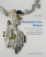 Elisabeth J. Gu. Defner: Man - Nature - Cosmos Jewellery and Objects 3897903539 Book Cover