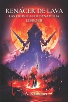 Renacer de lava: Las crónicas de Panameria. Libro III (Spanish Edition) 996285895X Book Cover