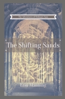 The Adventures of Ordinary Sam: Book Four: The Shifting Sands 1727141938 Book Cover