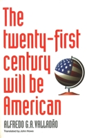 The Twenty-First Century Will Be American 1859840744 Book Cover