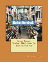 Study Guide Student Workbook for The Eureka Key 1725989387 Book Cover