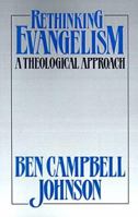 Rethinking Evangelism: A Theological Approach 0664240607 Book Cover