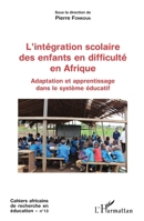L'intégration scolaire des enfants en difficulté en Afrique: Adaptation et apprentissage dans le système éducatif (Cahiers Africains de Recherche En Education) (French Edition) 234312826X Book Cover