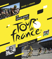 The Official History of the Tour de France: Revised and Updated 1802795634 Book Cover