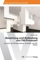 Bewertung und Bedeutung von FM-Prozessen 3639467280 Book Cover