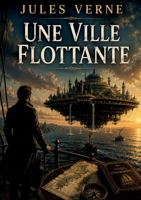 Une Ville flottante: Voyage au coeur d'une prouesse navale du XIXe siècle (French Edition) B0H9CNL3Z3 Book Cover