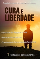 Cura e Liberdade: Encontre Profunda e Permanente Cura e Liberdade 1944848118 Book Cover