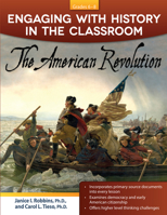 Engaging with History in the Classroom: The American Revolution 1618212532 Book Cover