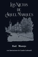 Los Nietos de Aquel Marqués 1736244809 Book Cover