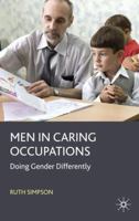 Men in Caring Occupations: Doing Gender Differently 0230574068 Book Cover