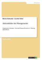 Aktionsfelder des Managements: Organisation (Struktur) - Personal (Human Resources) - Führung (Interaktion) 3656108528 Book Cover