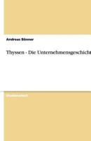 Thyssen - Die Unternehmensgeschichte 3640504054 Book Cover