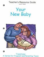 Your New Baby: Teacher's Resource Guide (Transitions 1566378966 Book Cover