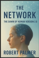 The Network: A Cautionary Tale From The Near Future B0FPDH5VHJ Book Cover