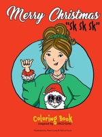 Merry Christmas "Sk Sk Sk" Coloring Book (Inspired by VSCO Girls) 179477744X Book Cover