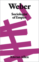 Weber: Sociologist of Empire 0745337449 Book Cover