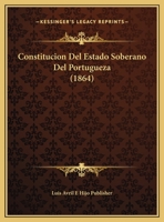 Constitucion Del Estado Soberano Del Portugueza (1864) 1169548059 Book Cover