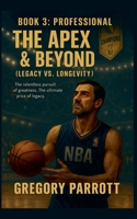 The Apex & Beyond (Legacy vs. Longevity) (Elias Vance Saga) B0FJJN4DZ8 Book Cover