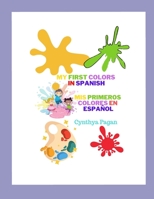 My First Colors in Spanish: Mis Primeros Colores en Espa�ol B094TGS62W Book Cover