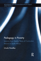 Pedagogy in Poverty: Lessons from Twenty Years of Curriculum Reform in South Africa 0367204061 Book Cover