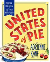 United States of Pie: Regional Favorites from East to West and North to South 006206407X Book Cover