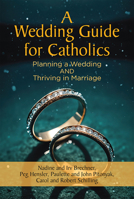 Wedding Guide for Catholics : Planning a Wedding and Thriving in Marriage 0809157233 Book Cover