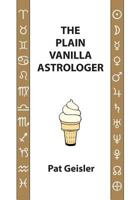 The Plain Vanilla Astrologer 1934976482 Book Cover