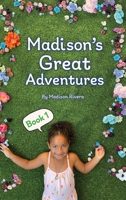 Madison's Great Adventures 1087985641 Book Cover