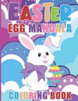 Easter Egg Mandala Coloring Book: 72 Of Relaxing Mandala Easter Designs For Beginners, Adults And Children. Happy Easter Eggs Mandala Coloring Book For Adults. B09TDSP8J4 Book Cover