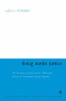 Doing Austin Justice: The Reception of John Austin's Philosophy of Law in Nineteenth Century England 0826474748 Book Cover