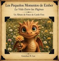 Los Pequeños Momentos de Ember: La Vida Entre las Páginas (Sir Rusty) (Spanish Edition) 1969909234 Book Cover