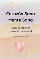 Corazón Sano. Mente Sana (Diarios Y Planificadores) (Spanish Edition) B0FXJFF9YJ Book Cover