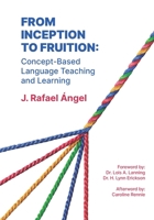 From Inception to Fruition: Concept-Based Language Teaching and Learning B0BSJC38N7 Book Cover